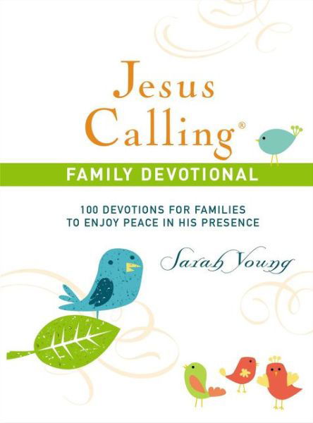 Cover for Sarah Young · Jesus Calling Family Devotional, Hardcover, with Scripture References: 100 Devotions for Families to Enjoy Peace in His Presence (A 100-Day Devotional) - Jesus Calling® (Hardcover Book) (2019)