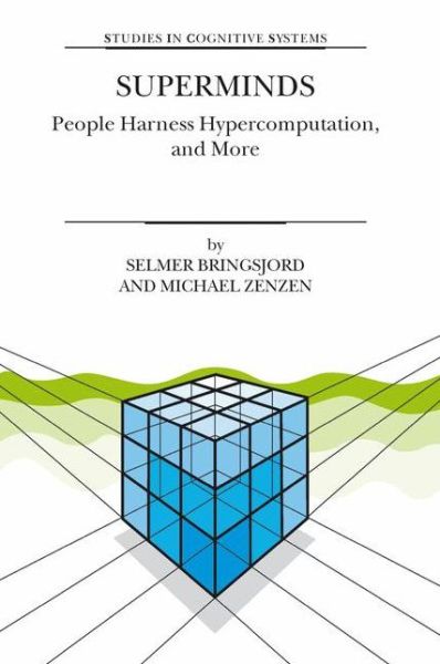 Cover for Selmer Bringsjord · Superminds: People Harness Hypercomputation, and More - Studies in Cognitive Systems (Paperback Book) [Softcover reprint of the original 1st ed. 2003 edition] (2003)