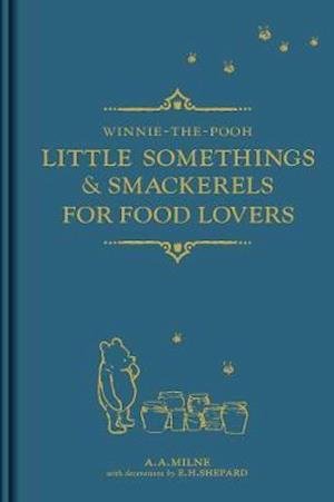 Cover for A. A. Milne · Winnie-the-Pooh: Little Somethings &amp; Smackerels for Food Lovers (Hardcover bog) (2018)