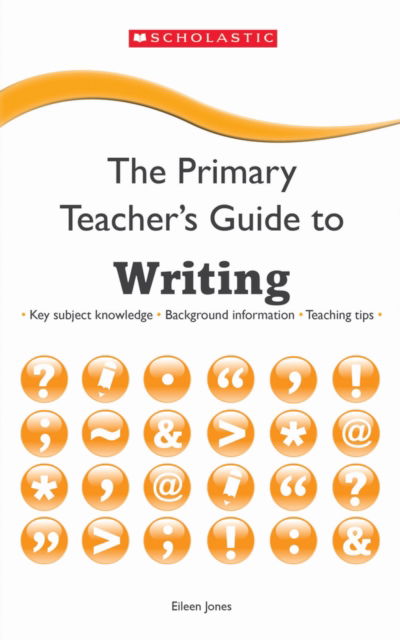 Cover for Eileen Jones · Writing - The Primary Teachers Guide (Paperback Book) (2013)