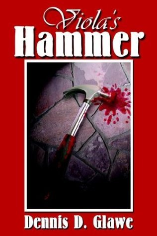 Cover for Dennis D. Glawe · Viola's Hammer (Hardcover Book) (2003)