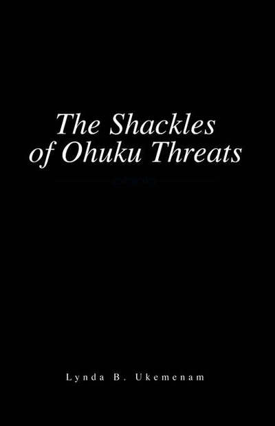 Cover for Lynda B. Ukemenam · The Shackles of Oruku Threats (Paperback Book) (2005)