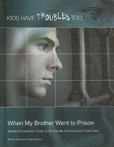 Cover for Rae Simons · When My Brother Went to Prison (Kids Have Troubles Too) (Hardcover Book) (2010)