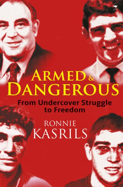 Cover for Ronnie Kasrils · Armed and dangerous: My undercover struggles against apartheid (Pocketbok) (2014)