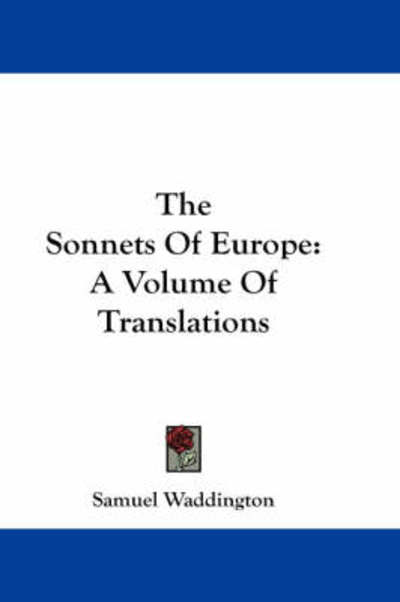 Cover for Samuel Waddington · The Sonnets of Europe: a Volume of Translations (Pocketbok) (2007)