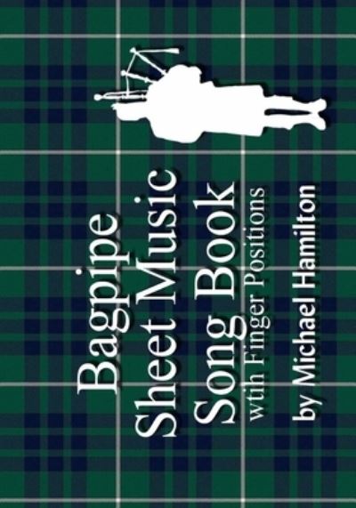 Cover for Michael Hamilton · Bagpipe Sheet Music Book With Finger Positions (Pocketbok) (2005)