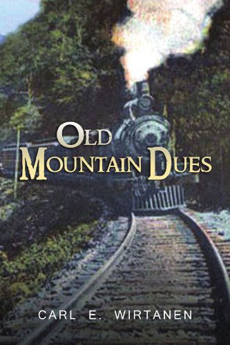 Cover for Carl E Wirtanen · Old Mountain Dues (Paperback Book) (2008)
