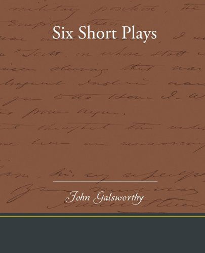 Cover for John Sir Galsworthy · Six Short Plays (Paperback Book) (2010)