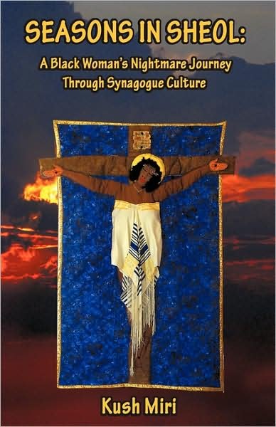 Cover for Kush Miri · Season in Sheol: a Black Woman's Nightmare Journey Through Synagogue Culture (Paperback Bog) (2009)
