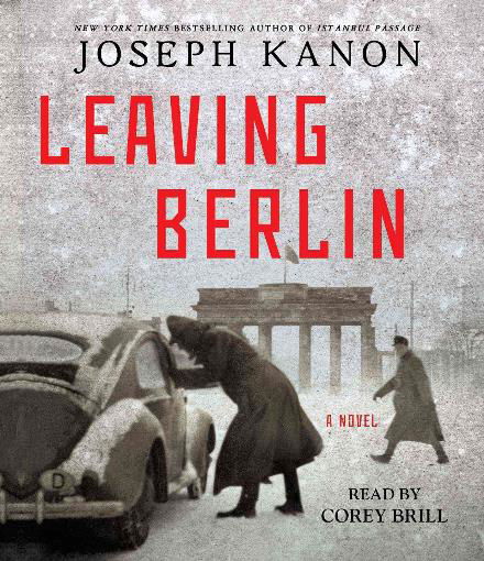 Cover for Joseph Kanon · Leaving Berlin (CD) (2015)