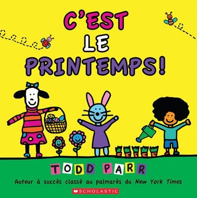 C'Est Le Printemps! - Todd Parr - Livros - Scholastic - 9781443192958 - 1 de março de 2022