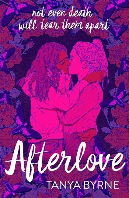 Cover for Tanya Byrne · Afterlove: A YA LGBTQ+ dark romance of love and the afterlife - Tiktok made me buy it! (Paperback Book) (2021)