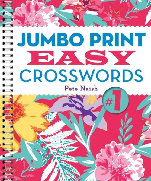 Jumbo Print Easy Crosswords #1 - Pete Naish - Bøger - Sterling Publishing Co Inc - 9781454909958 - 1. april 2014