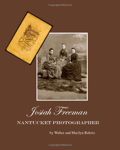 Cover for Marilyn Rabetz · Josiah Freeman,: Nantucket Photographer (Paperback Book) (2011)