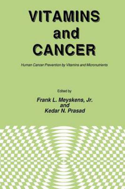 Cover for Jr. Meyskens · Vitamins and Cancer: Human Cancer Prevention by Vitamins and Micronutrients - Experimental Biology and Medicine (Paperback Book) [Softcover reprint of the original 1st ed. 1986 edition] (2012)