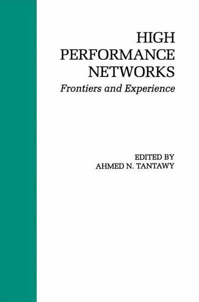 Cover for Ahmed N Tantawy · High Performance Networks: Frontiers and Experience - The Springer International Series in Engineering and Computer Science (Paperback Book) [Softcover reprint of the original 1st ed. 1994 edition] (2012)