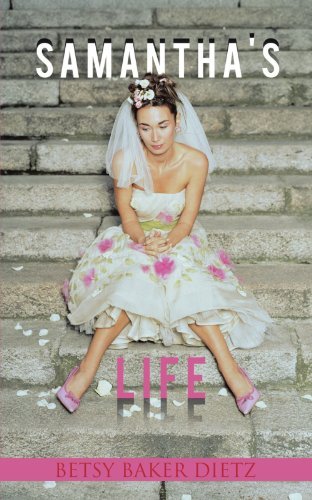 Cover for Betsy Baker Dietz · Samantha's Life (Paperback Bog) (2011)
