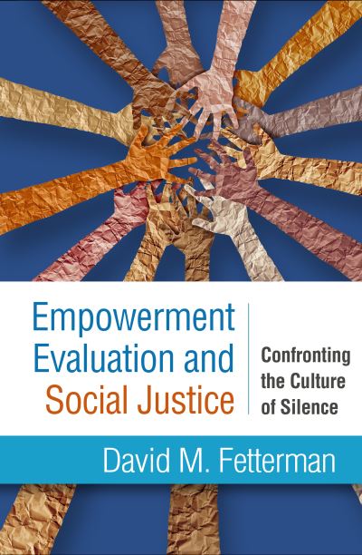 Cover for Fetterman, David M. (University of Charleston, United States) · Empowerment Evaluation and Social Justice: Confronting the Culture of Silence (Paperback Book) (2023)