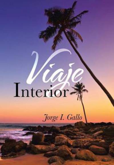 Cover for Jorge I Gallo · Viaje Interior (Hardcover Book) (2013)