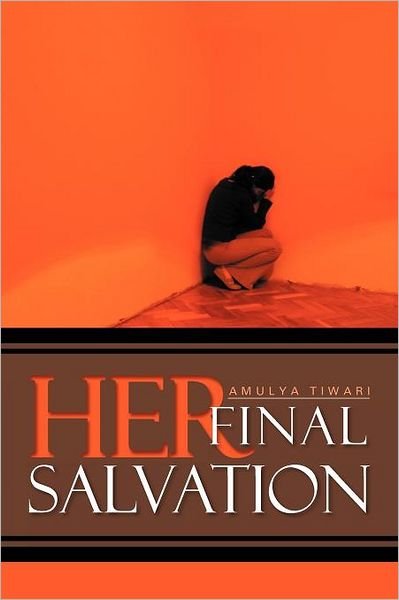Cover for Amulya Tiwari · Her Final Salvation (Paperback Bog) (2011)