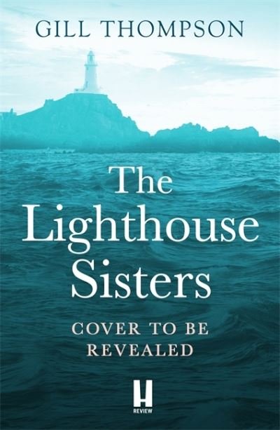 Cover for Gill Thompson · The Lighthouse Sisters: Gripping and heartwrenching World War Two historical fiction, inspired by true events (Paperback Book) (2022)
