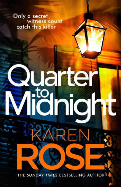 Cover for Karen Rose · Quarter to Midnight: the thrilling first book in a brand new series from the bestselling author - The New Orleans Series (Pocketbok) (2023)