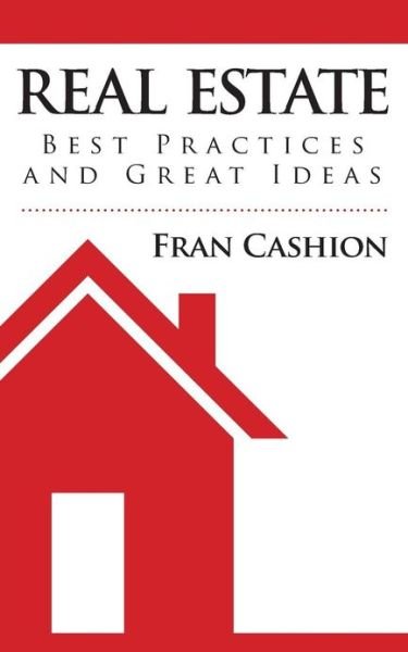 Cover for Fran Cashion · Real Estate Best Practices and Great Ideas (Paperback Book) (2013)
