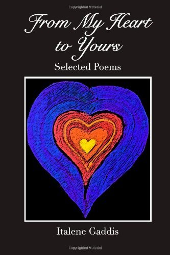 Cover for Italene Gaddis · From My Heart to Yours: Collected Poems (Taschenbuch) (2012)