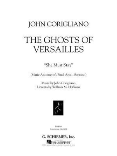 Cover for John Corigliano · She Must Stay from the opera The Ghosts of Versailles : Marie Antoinette's Final Aria - Soprano (Paperback Book) (2014)