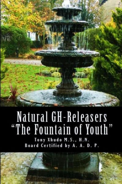 Natural Gh Releasers - Hn Tony Xhudo Ms - Boeken - Createspace - 9781481259958 - 15 december 2012