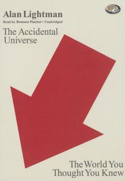 Cover for Alan Lightman · The Accidental Universe (CD) (2014)