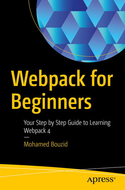 Cover for Mohamed Bouzid · Webpack for Beginners: Your Step-by-Step Guide to Learning Webpack 4 (Paperback Book) [1st edition] (2020)