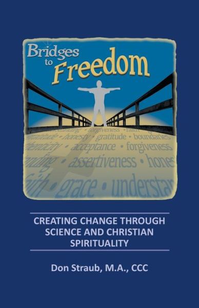 Bridges to Freedom - Don Straub M a CCC - Books - Liferich - 9781489729958 - July 28, 2020