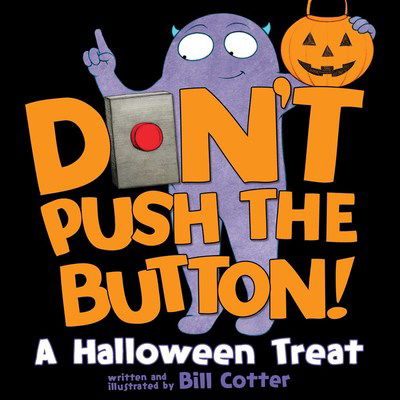 Cover for Bill Cotter · Don't Push the Button! A Halloween Treat (Board book) (2018)