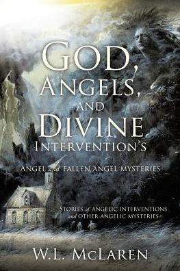Cover for W L McLaren · God, Angels, and Divine Intervention's (Paperback Bog) (2017)