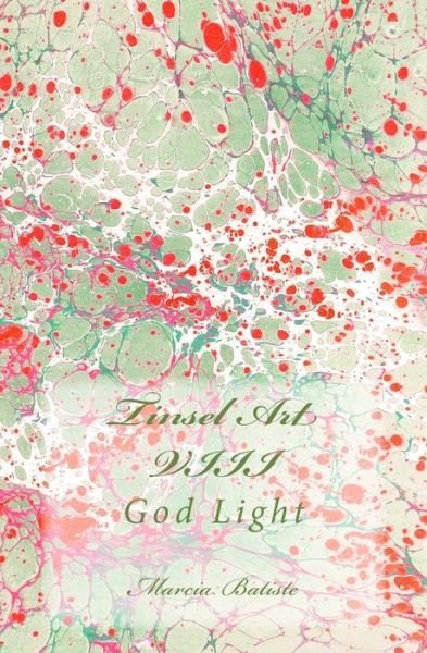 Cover for Marcia Batiste Smith Wilson · Tinsel Art Viii: God Light (Pocketbok) (2014)