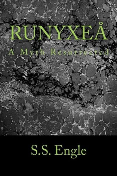 Cover for S S Engle · Runyxea: a Myth Resurrected (Paperback Book) (2014)