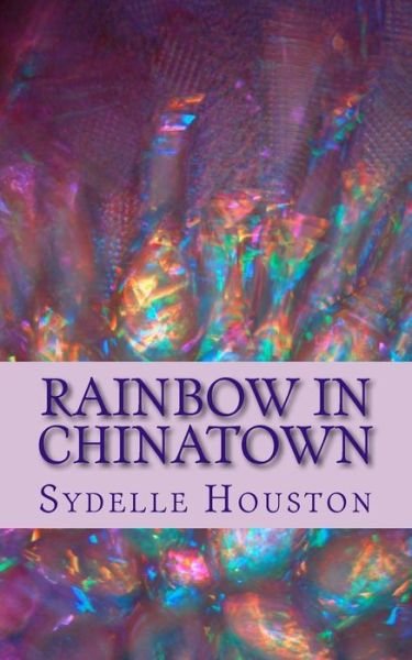 Cover for Sydelle Houston · Rainbow in Chinatown (Pocketbok) (2014)