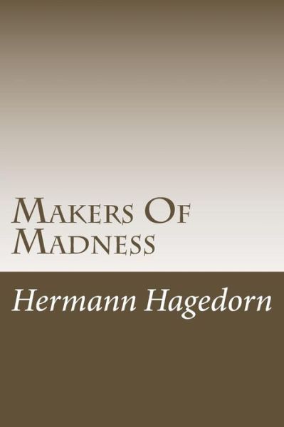 Cover for Hermann Hagedorn · Makers of Madness (Paperback Book) (2014)