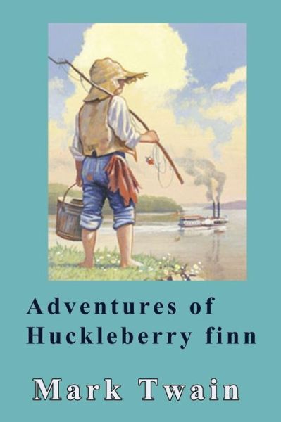 Adventures of Huckleberry Finn - Mark Twain - Books - Createspace - 9781503214958 - November 28, 2014