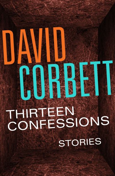 Cover for David Corbett · Thirteen Confessions (Buch) (2016)