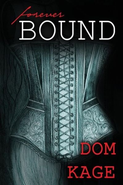 Cover for Dom Kage · Forever Bound (Paperback Book) (2014)