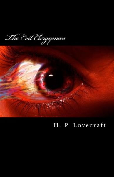 The Evil Clergyman - H P Lovecraft - Libros - Createspace - 9781505533958 - 13 de diciembre de 2014