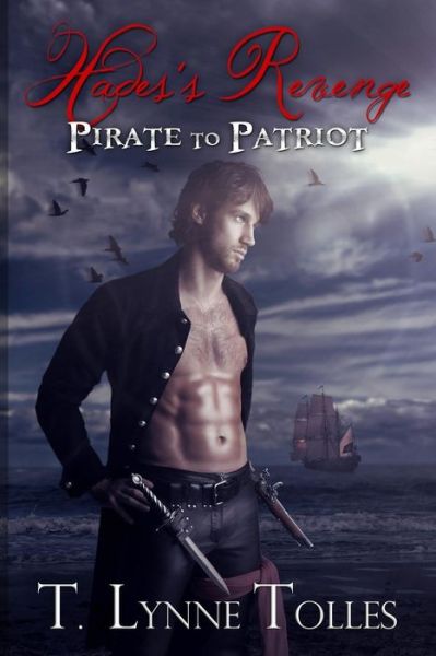 Cover for T Lynne Tolles · Hades's Revenge: Pirate to Patriot (Paperback Book) (2015)