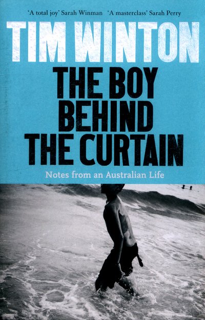 Cover for Tim Winton · The Boy Behind the Curtain: Notes From an Australian Life (Paperback Bog) (2018)
