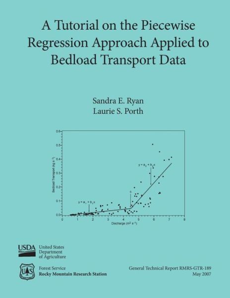 Cover for Laurie S Porth · A Tutorial on the Piecewise Regression Approach Applied to Bedload Transport Data (Paperback Book) (2015)