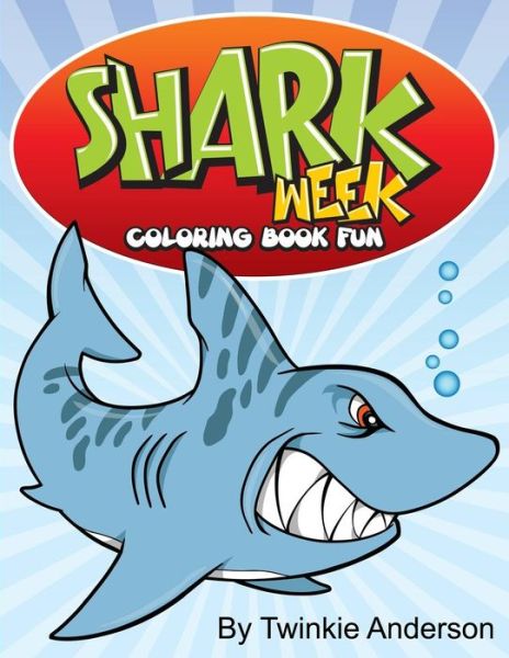 Cover for Twinkie Anderson · Shark Week Coloring Book Fun (Paperback Book) (2015)