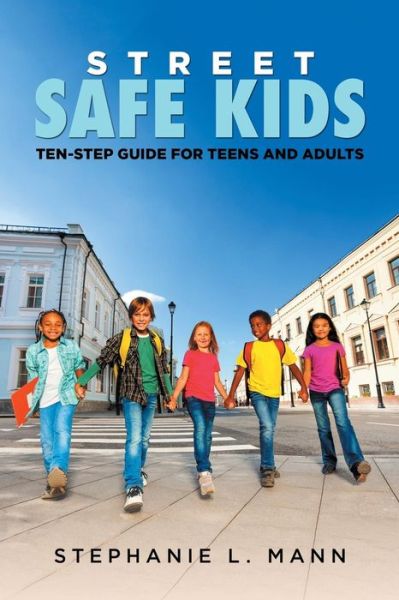 Cover for Stephanie L Mann · Street-Safe Kids (Paperback Book) (2016)