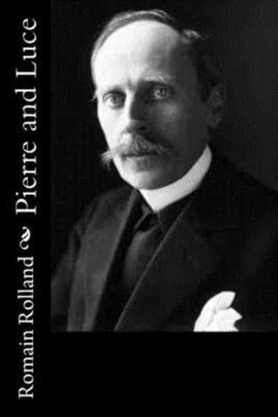 Cover for Romain Rolland · Pierre and Luce (Paperback Bog) (2015)