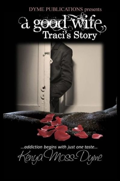 Cover for Kenya Moss-dyme · A Good Wife: Traci's Story (Paperback Book) (2015)